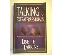Talking to Extraterrestrials: Communicating with Enlightened Beings