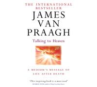 Talking To Heaven: A medium's message of life after death