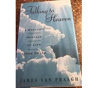 Talking to Heaven: A Medium's Message of Life After Death