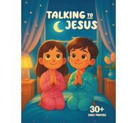 Talking to Jesus: Christian Prayer and Coloring Book for Kids - Devotional for Children - Teach Children How to Pray while having fun