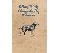 Talking To My Chesapeake Bay Retriever