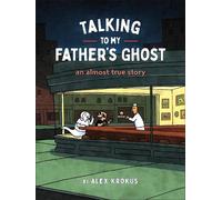Talking to My Father's Ghost