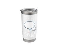 Talking to Myself Funny Introvert Overthinking Humor Stainless Steel Insulated Tumbler