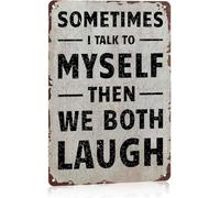 Talking To Myself Makes Me Laugh Metal Wall Art 8 X 12 in