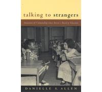 Talking to Strangers: Anxieties of Citizenship since Brown v. Board of Education (Emersion: Emergent Village resources for communities of faith)