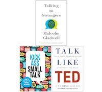 Talking to Strangers, Kick Ass Small Talk & Talk Like TED 3 Books Collection Set