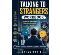 Talking to Strangers Workbook: Putting the Teachings of Malcolm Gladwell Into Practice