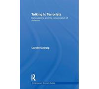 Talking to Terrorists: Concessions and the Renunciation of Violence (Contemporary Terrorism Studies)