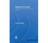 Talking to Terrorists: Concessions and the Renunciation of Violence (Contemporary Terrorism Studies)