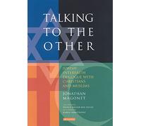 Talking to the Other: Jewish Interfaith Dialogue with Christians and Muslims