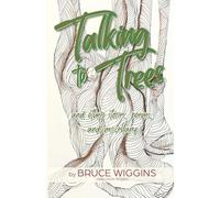 Talking to Trees: and other stories, poems, and miscellany