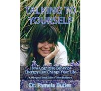 Talking To Yourself: How Cognitive Behavior Therapy Can Change Your Life.