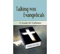 Talking with Evangelicals: A Guide for Catholics