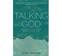 Talking with God: Touching the Beauty of God Amid our Chaotic World