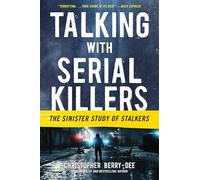 Talking with Serial Killers: The Sinister Study of Stalkers