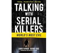 Talking with Serial Killers: World's Most Evil