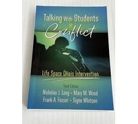 Talking with Students in Conflict_ Life Space Crisis Intervention, 3rd edition
