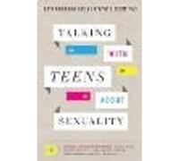 Talking with Teens about Sexuality - Critical Conversations about Social Media, Gender Identity, Same-Sex Attraction, Pornography, Purity