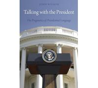 Talking with the President: The Pragmatics of Presidential Language
