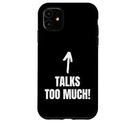 Talks Too Much! Funny Blabber Mouth And Chatterbox Case for iPhone 11