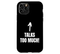 Talks Too Much! Funny Blabber Mouth And Chatterbox Case for iPhone 11 Pro