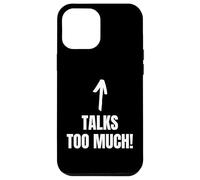 Talks Too Much! Funny Blabber Mouth And Chatterbox Case for iPhone 12 Pro Max