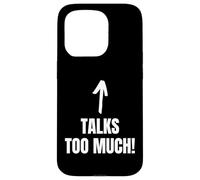 Talks Too Much! Funny Blabber Mouth And Chatterbox Case for iPhone 15 Pro