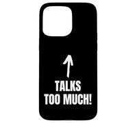 Talks Too Much! Funny Blabber Mouth And Chatterbox Case for iPhone 15 Pro Max