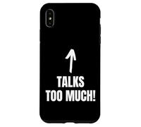 Talks Too Much! Funny Blabber Mouth And Chatterbox Case for iPhone XS Max