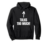 Talks Too Much! Funny Blabber Mouth And Chatterbox Pullover Hoodie
