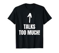 Talks Too Much! Funny Blabber Mouth And Chatterbox T-Shirt