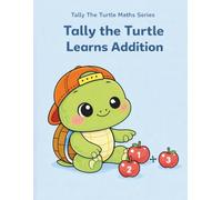 Talky the Turtle Learns Addition A Calm & Fun Addition Workbook for Children with Learning Disabilities: Gentle Math Activities For Learners Ages 4-7 ... for Children with Learning Disabilities)