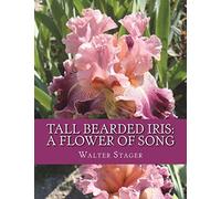 Tall Bearded Iris: A Flower of Song