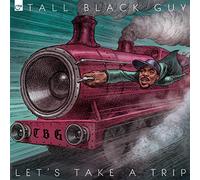 Tall Black Guy - Let's Take a Trip [VINYL]