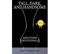 Tall, Dark, and Handsome and Other Devotionals