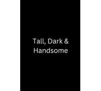 Tall, Dark & Handsome-Lined Notebook with 120 (6x9 inch) pages