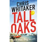 Tall Oaks : The award-winning first novel from the bestselling author of ALL THE COLOURS OF THE DARK