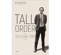 Tall Order: The Goh Chok Tong Story Volume 1