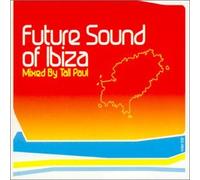 Tall Paul - Future Sound of Ibiza: Mixed By Tall Paul