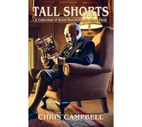 Tall Shorts: A Collection of Great Storytelling in Short Form