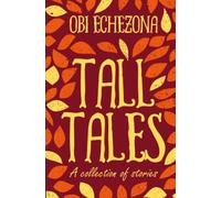 Tall Tales: A Collection of Stories