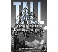 Tall: the design and construction of high-rise architecture: The design and construction of high-rise architecture