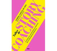 Taller de Storycoaching: El poder de las historias al servicio de tu crecimiento personal (Libros de práctica)