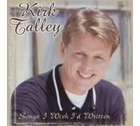 Talley, Kirk - Songs I Wish I Had Written