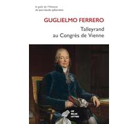 Talleyrand Au Congres de Vienne: 1814-1815 (Le Gout De L'histoire)