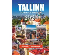 TALLINN GUIDA DI VIAGGIO 2026: Esplora Tallinn, Estonia, con passeggiate panoramiche, punti salienti della città vecchia, consigli economici ed esperienze di quartiere
