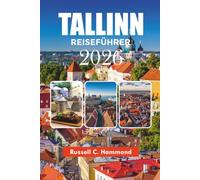 TALLINN REISEFÜHRER 2026: Entdecken Sie Tallinn, Estland mit landschaftlich reizvollen Spaziergängen, Altstadt-Highlights, günstigen Tipps und lokalen Erlebnissen