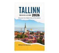 TALLINN TRAVEL GUIDE 2026: Discover the Hidden Gem of the Baltics