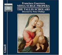 Tallis Scholars - Guerrero - Missa Surge Propera
