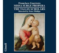 Tallis Scholars - Guerrero - Missa Surge Propera